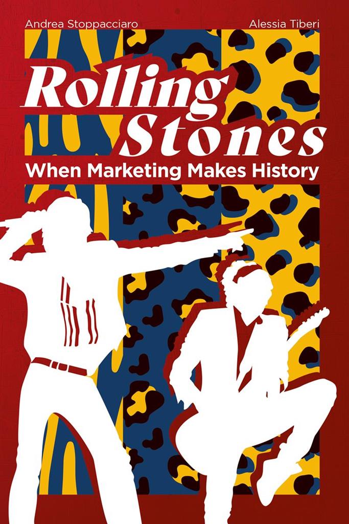 RollIng Stones When Marketing Makes History - Andrea Stoppacciaro Alessia Tiberi Eng